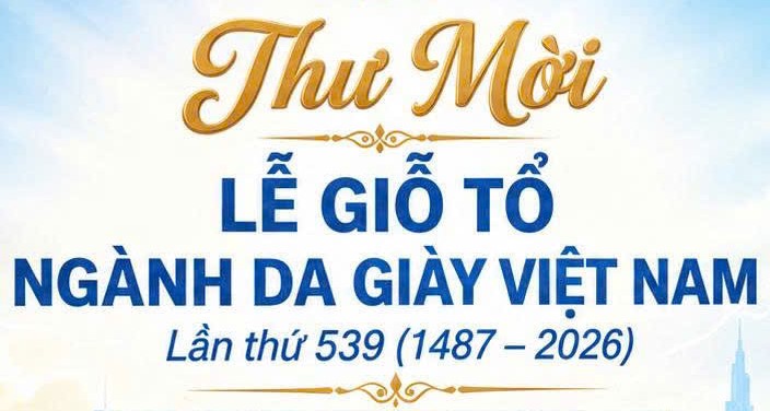 LỄ GIỖ TỔ NGÀNH DA GIÀY VIỆT NAM LẦN THỨ 539